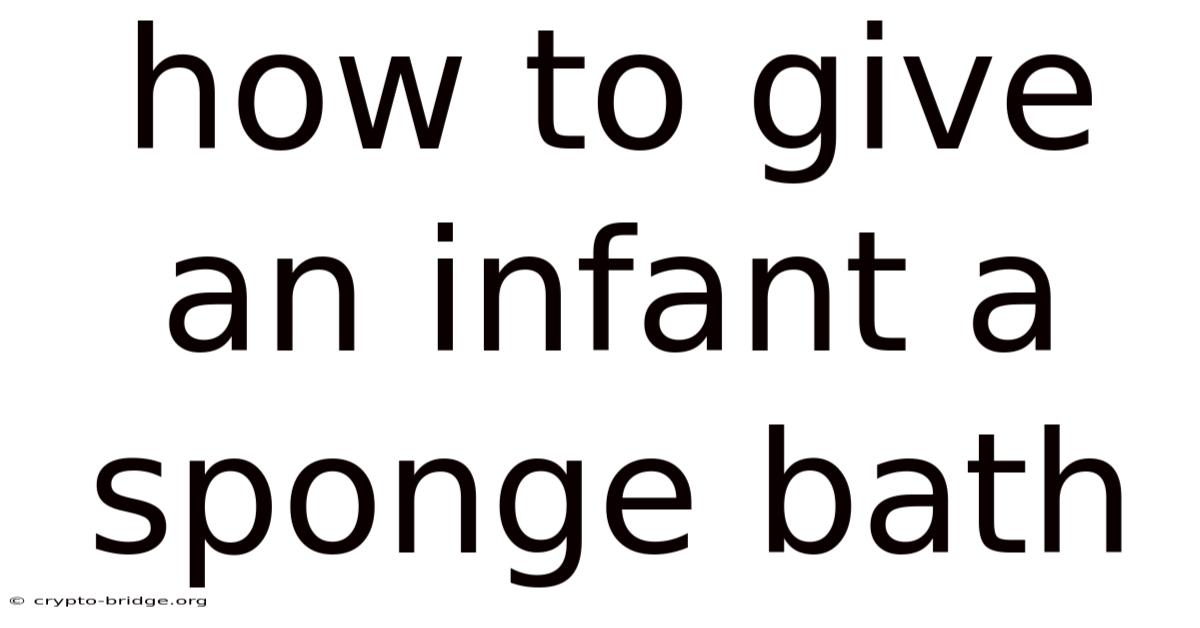 How To Give An Infant A Sponge Bath