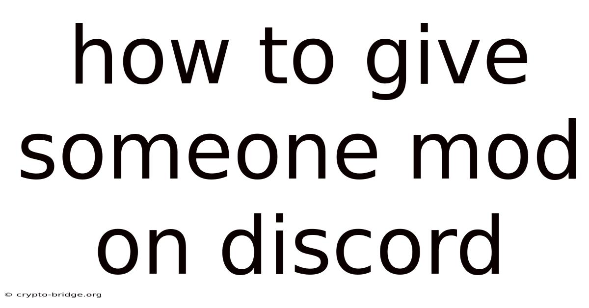 How To Give Someone Mod On Discord