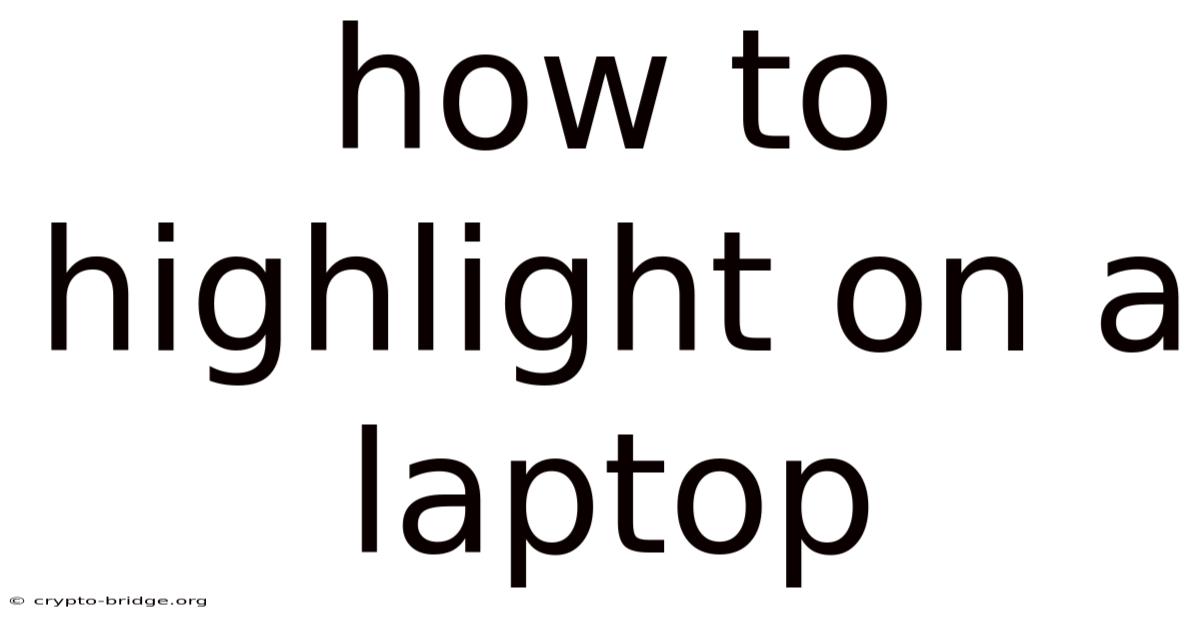 How To Highlight On A Laptop