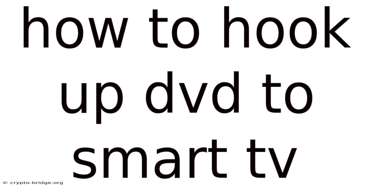 How To Hook Up Dvd To Smart Tv
