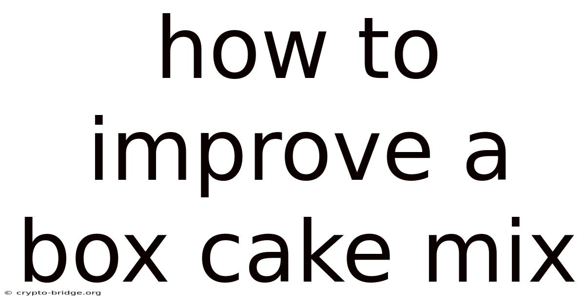 How To Improve A Box Cake Mix