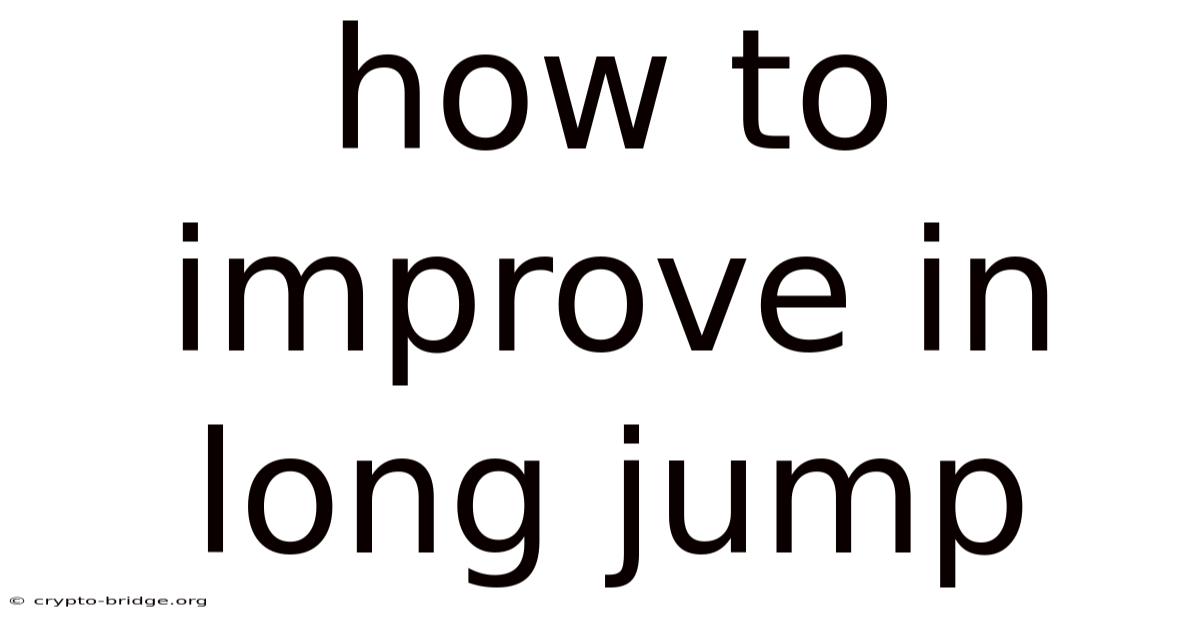 How To Improve In Long Jump