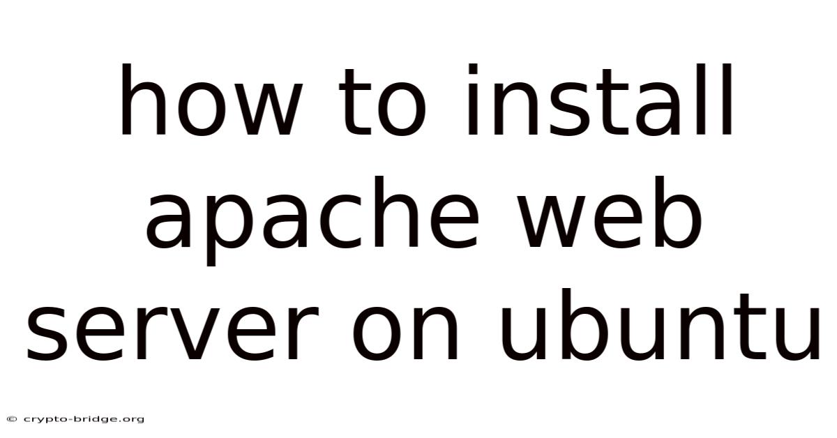 How To Install Apache Web Server On Ubuntu