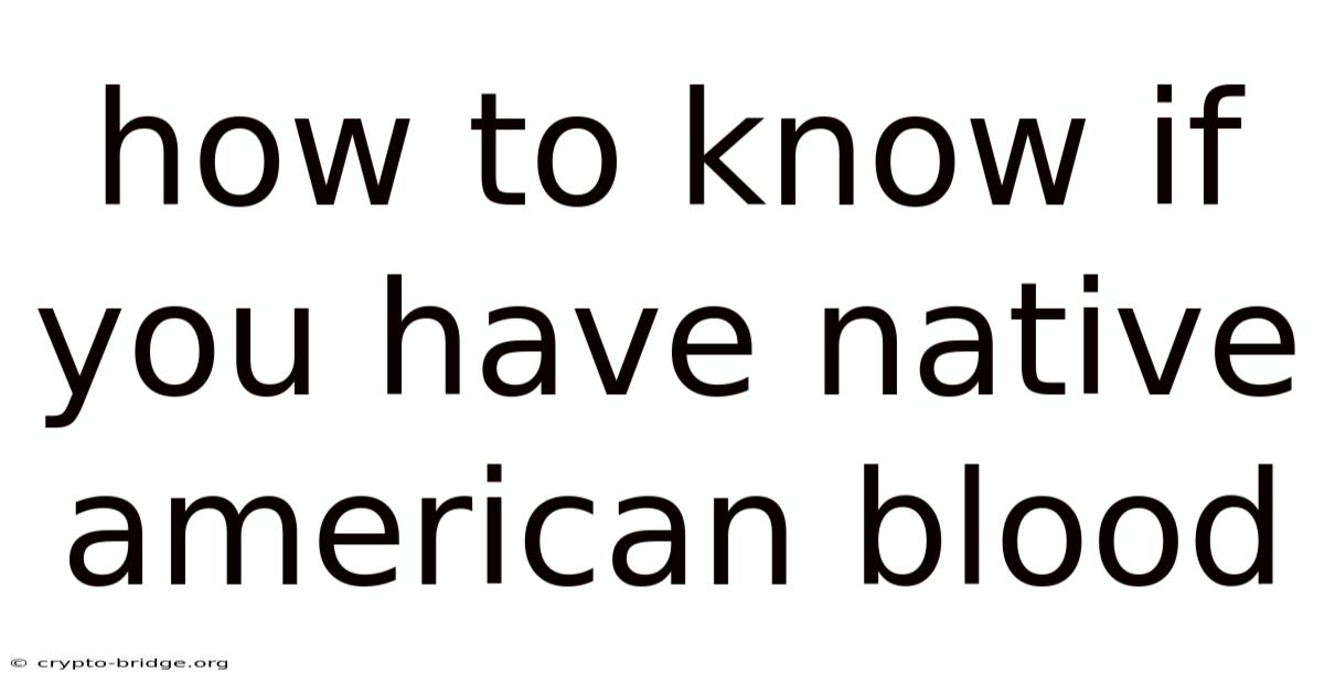 How To Know If You Have Native American Blood