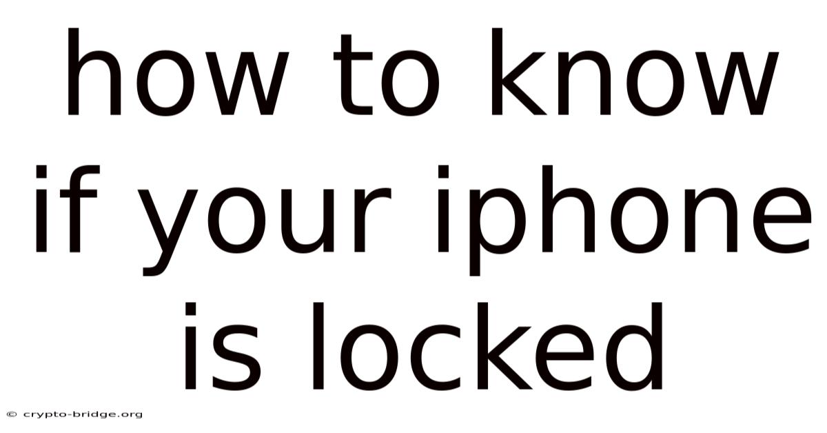 How To Know If Your Iphone Is Locked