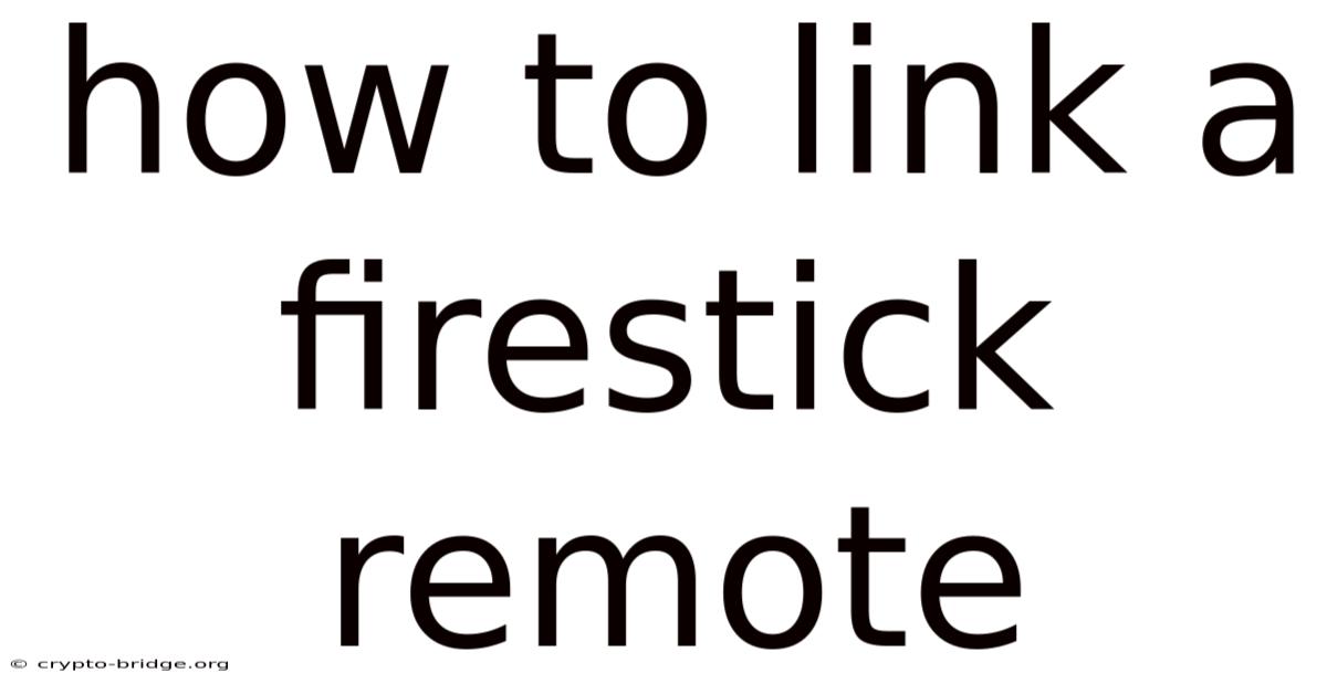 How To Link A Firestick Remote