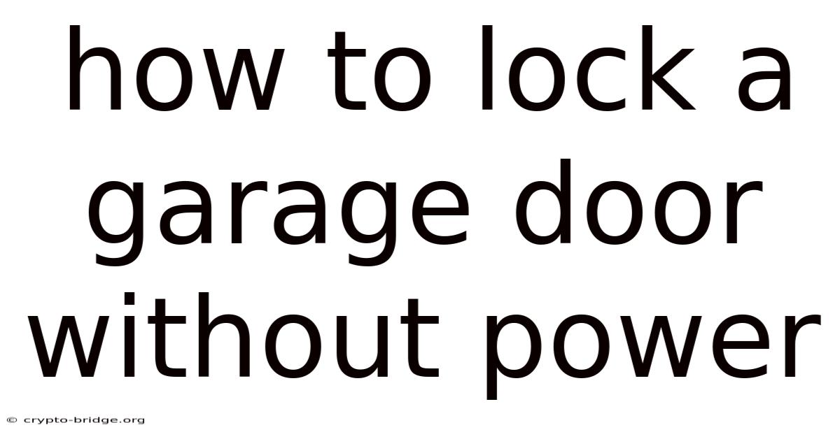 How To Lock A Garage Door Without Power