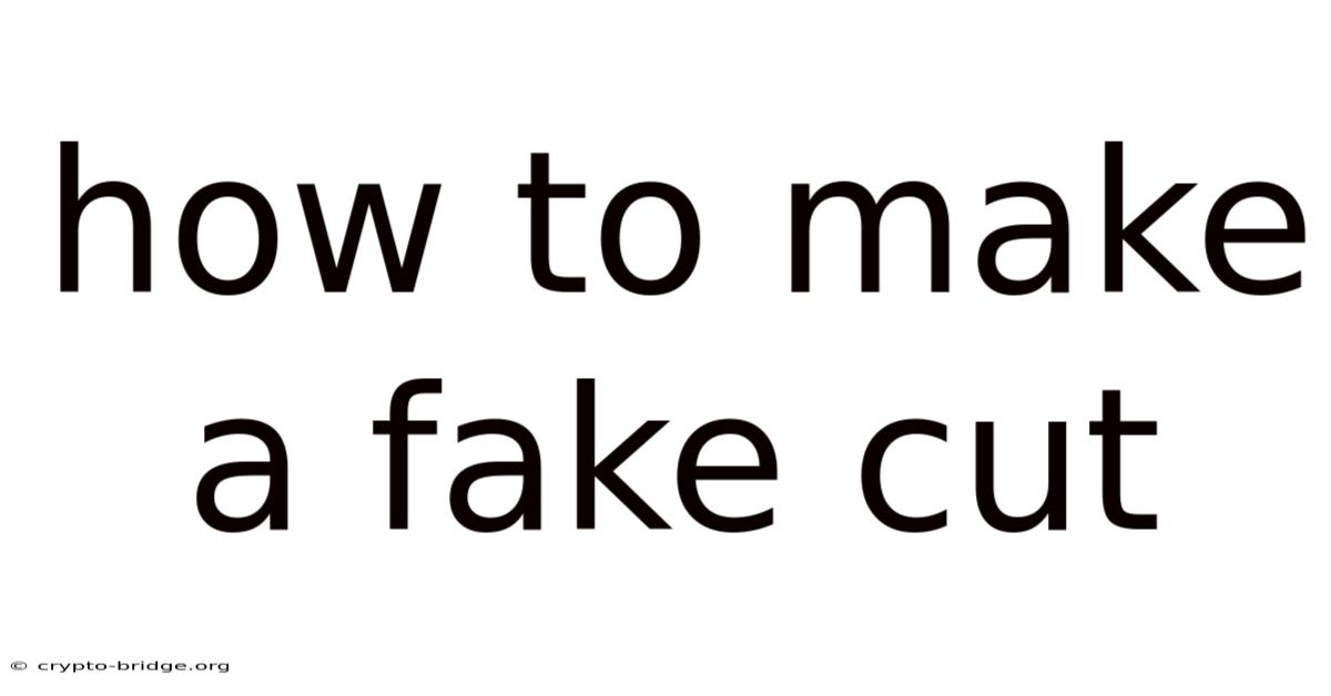 How To Make A Fake Cut