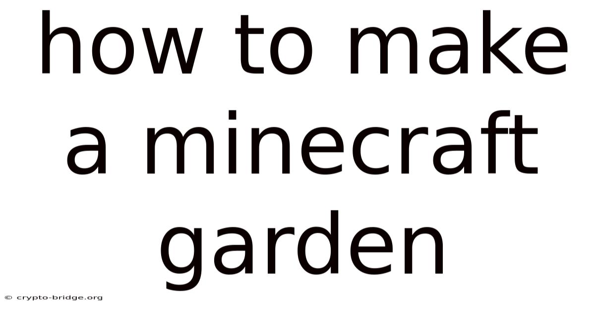 How To Make A Minecraft Garden