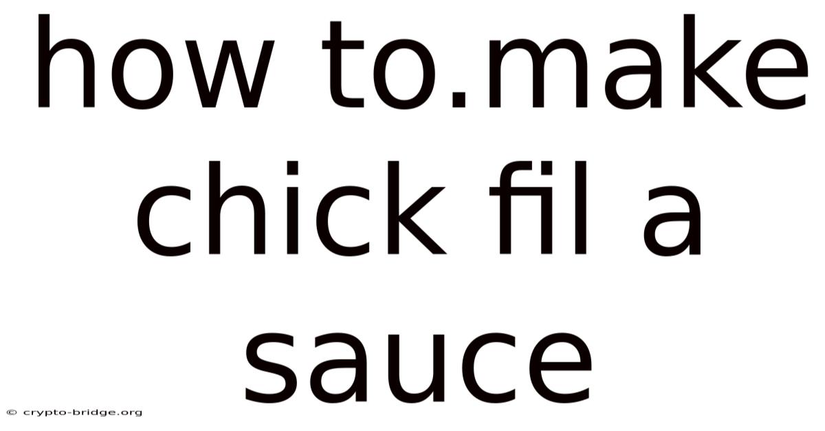 How To.make Chick Fil A Sauce