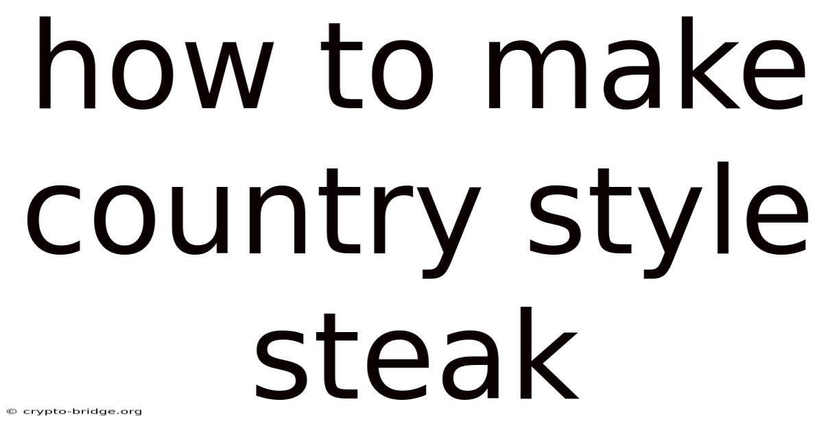 How To Make Country Style Steak