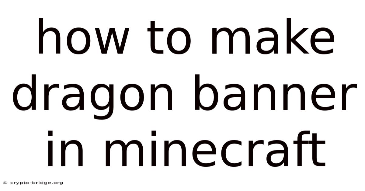 How To Make Dragon Banner In Minecraft