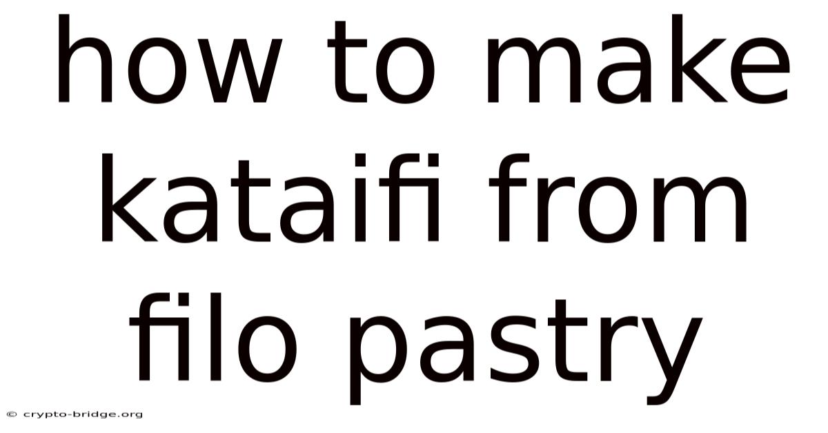 How To Make Kataifi From Filo Pastry