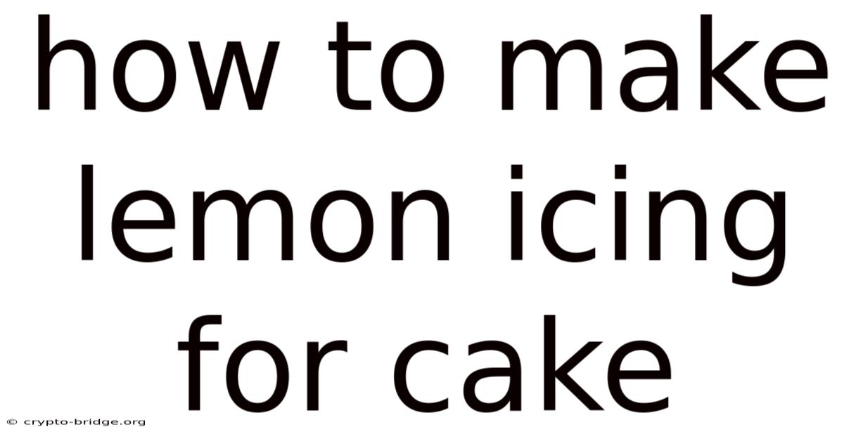 How To Make Lemon Icing For Cake