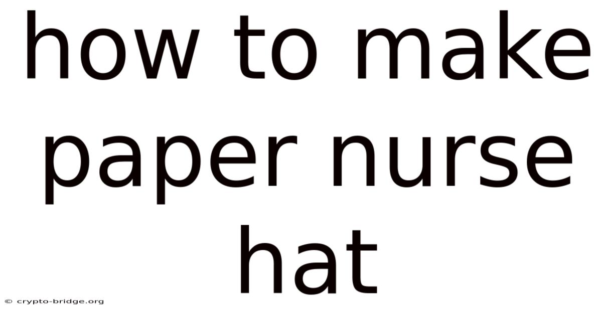 How To Make Paper Nurse Hat