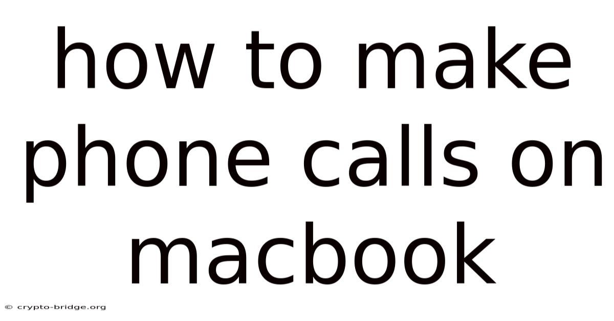 How To Make Phone Calls On Macbook