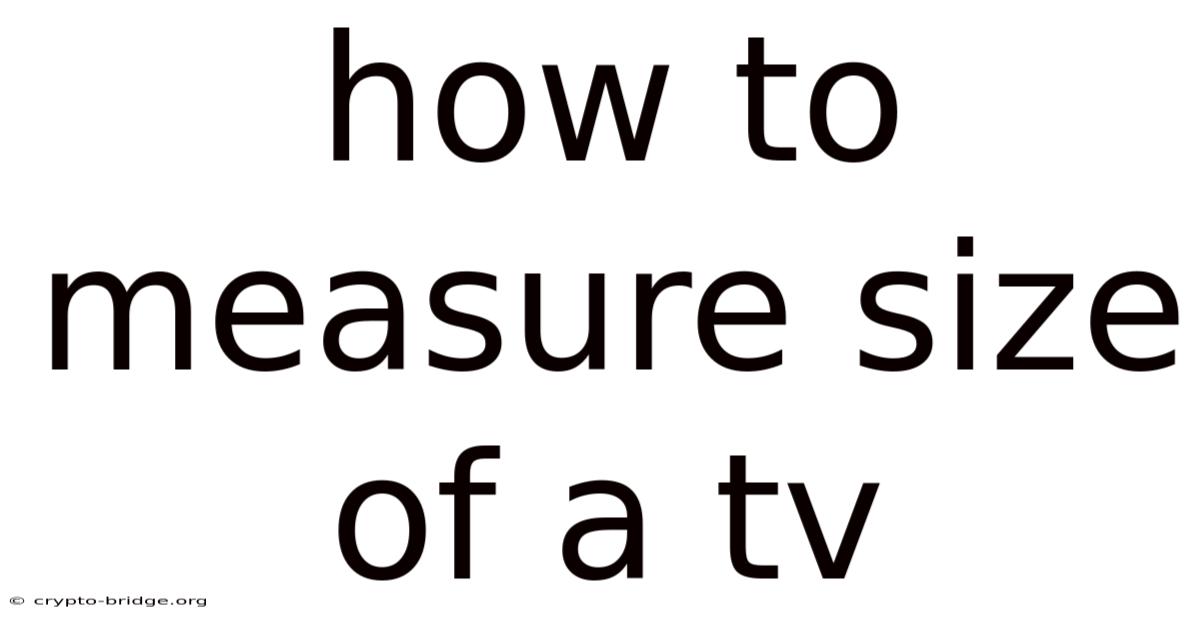 How To Measure Size Of A Tv