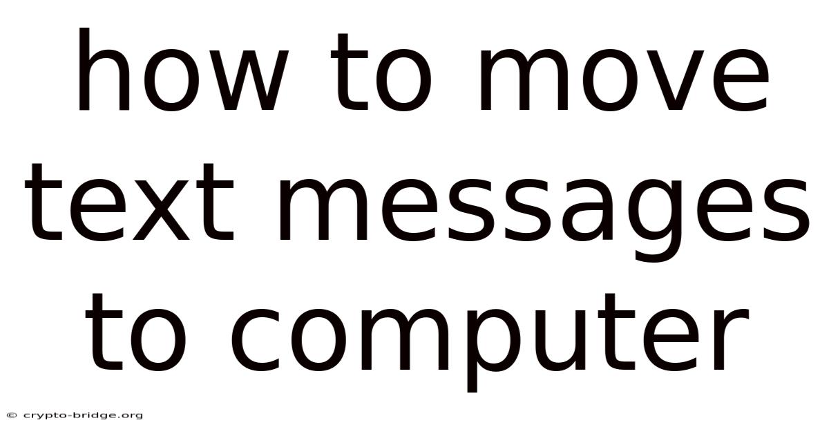 How To Move Text Messages To Computer