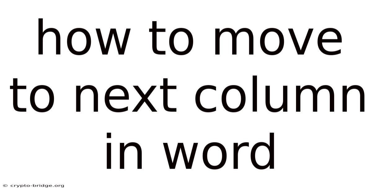 How To Move To Next Column In Word