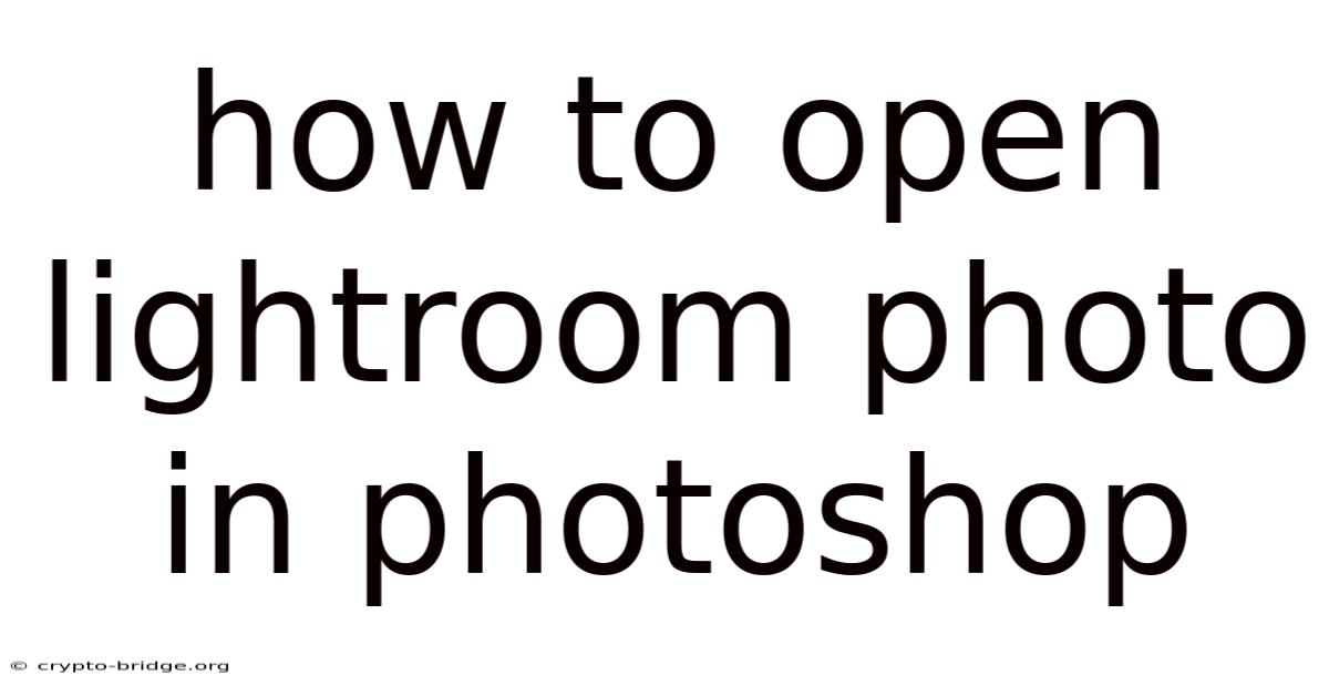 How To Open Lightroom Photo In Photoshop
