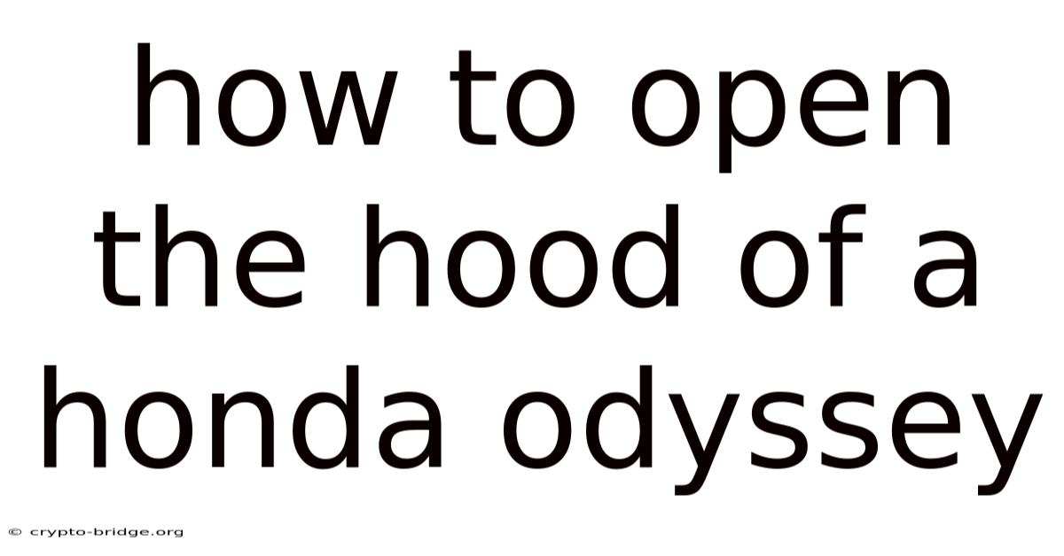 How To Open The Hood Of A Honda Odyssey