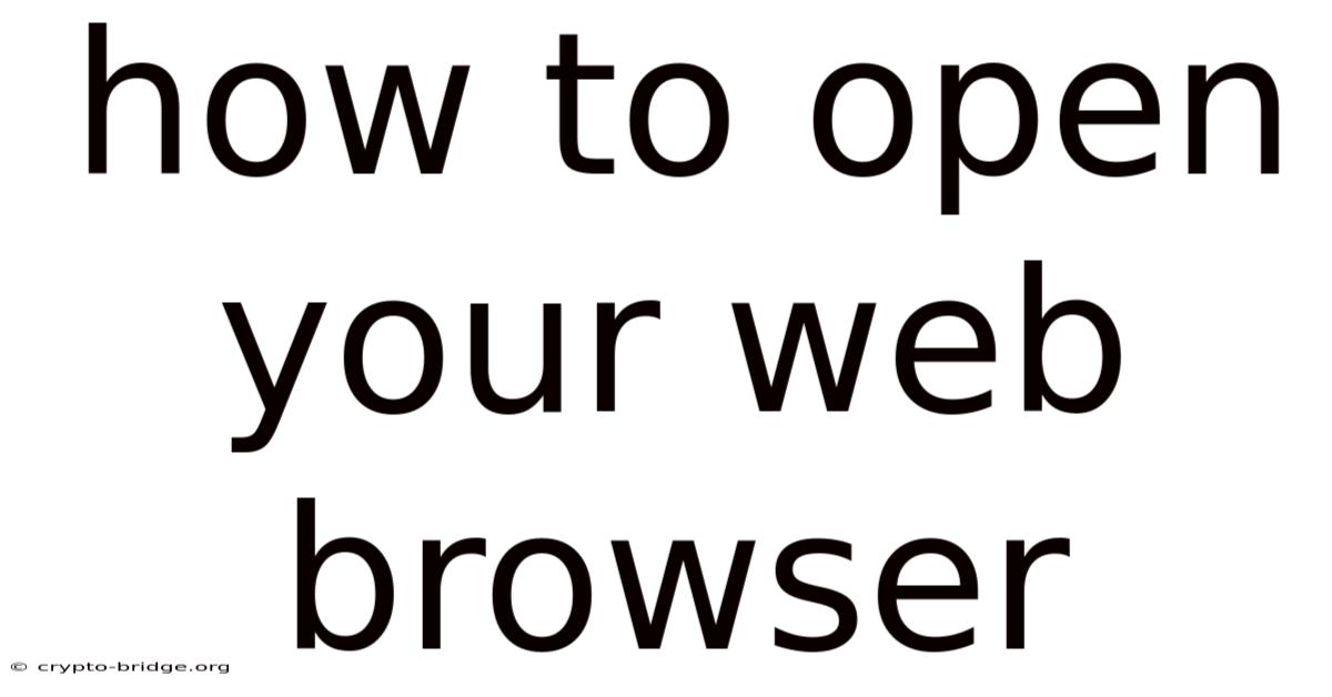 How To Open Your Web Browser