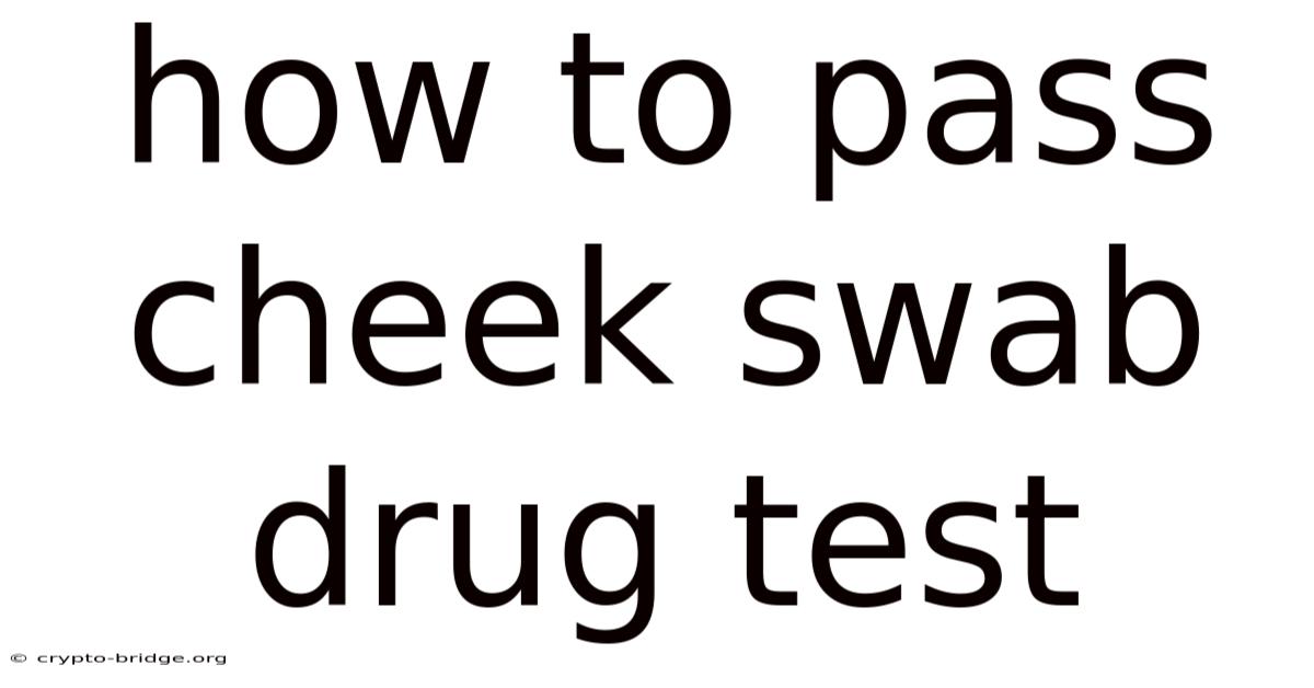 How To Pass Cheek Swab Drug Test