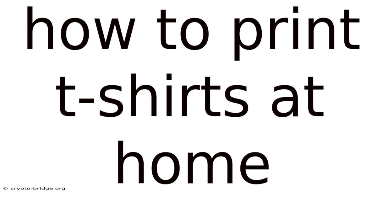 How To Print T-shirts At Home