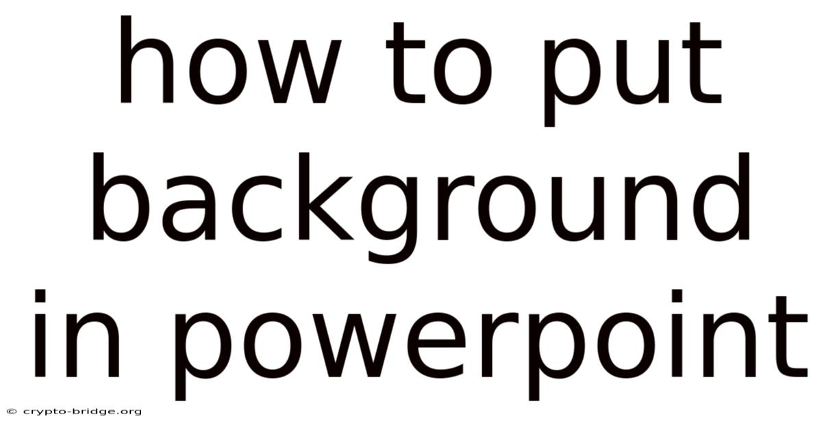 How To Put Background In Powerpoint