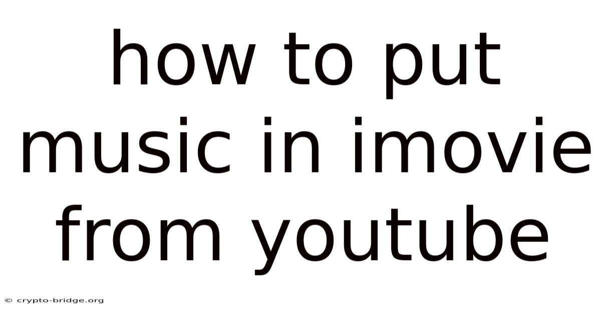 How To Put Music In Imovie From Youtube