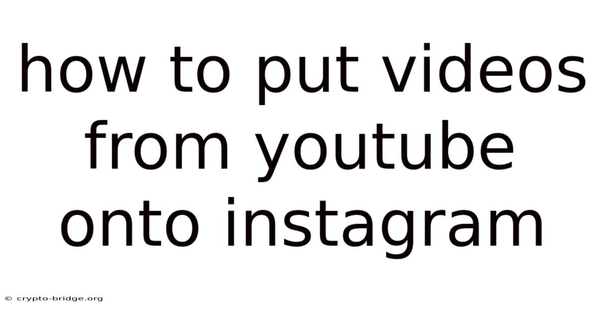 How To Put Videos From Youtube Onto Instagram
