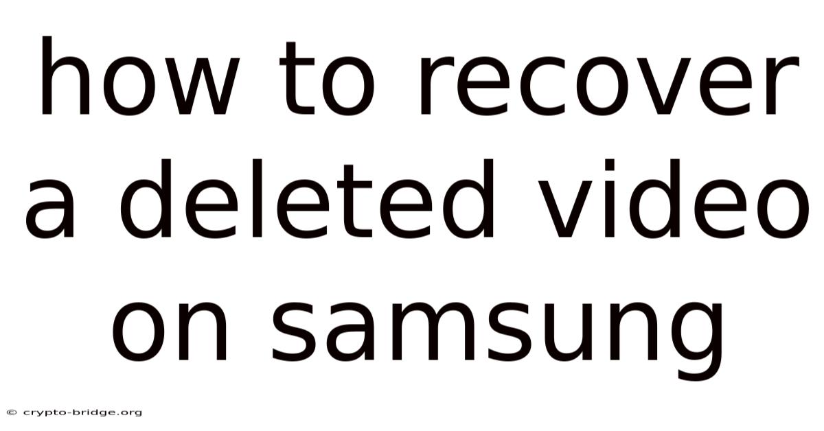 How To Recover A Deleted Video On Samsung