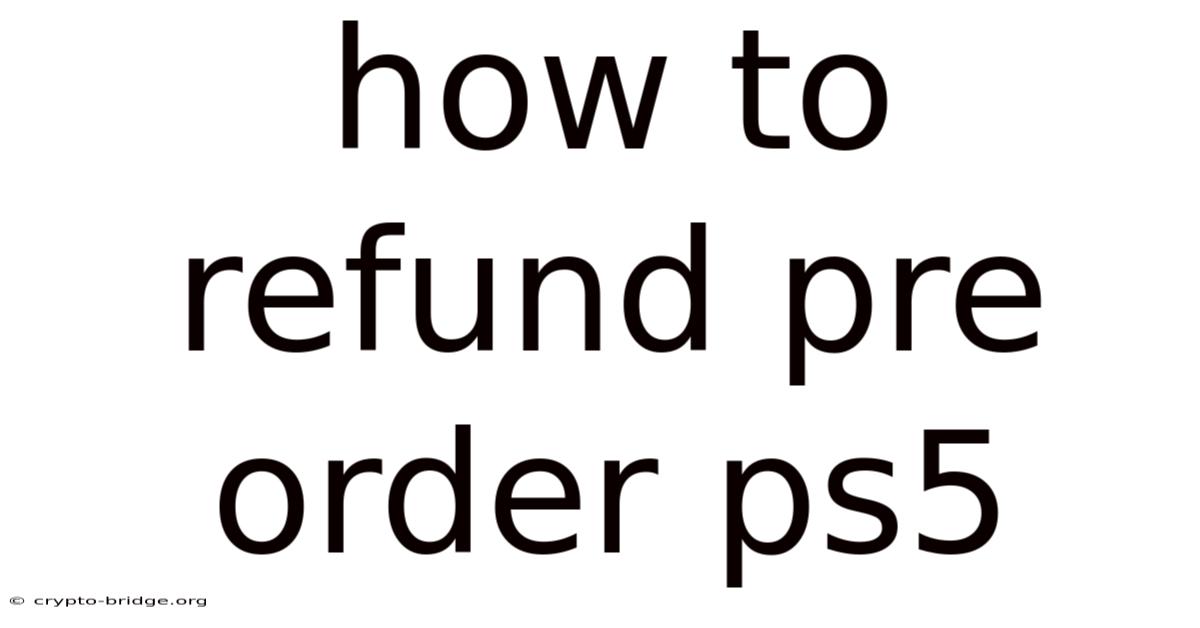 How To Refund Pre Order Ps5