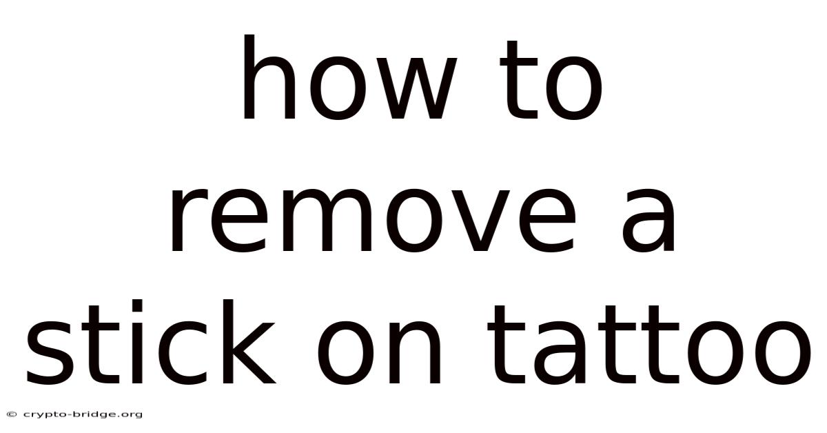 How To Remove A Stick On Tattoo