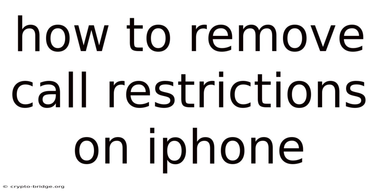 How To Remove Call Restrictions On Iphone