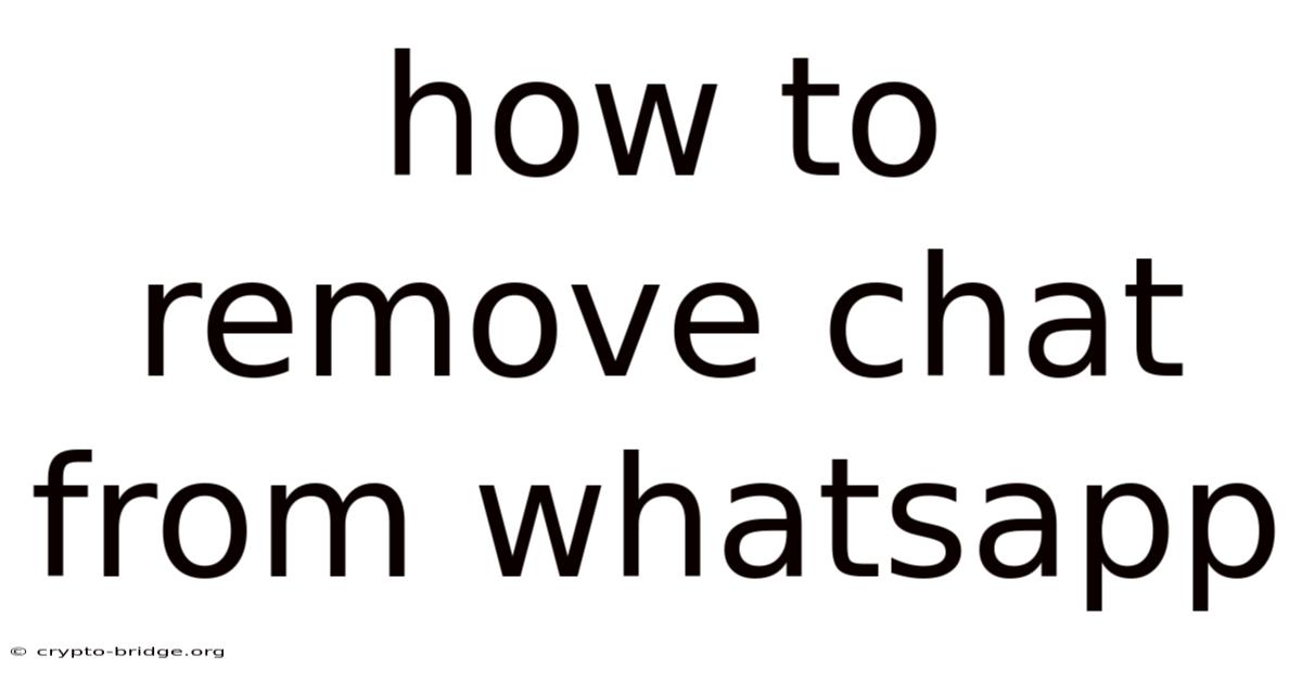 How To Remove Chat From Whatsapp