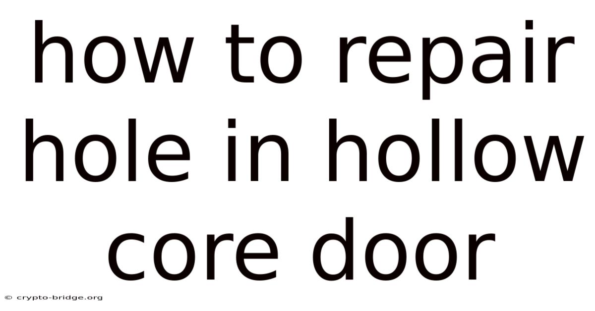 How To Repair Hole In Hollow Core Door