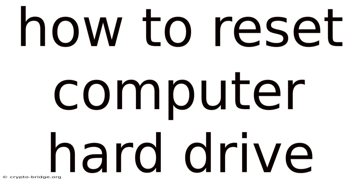 How To Reset Computer Hard Drive