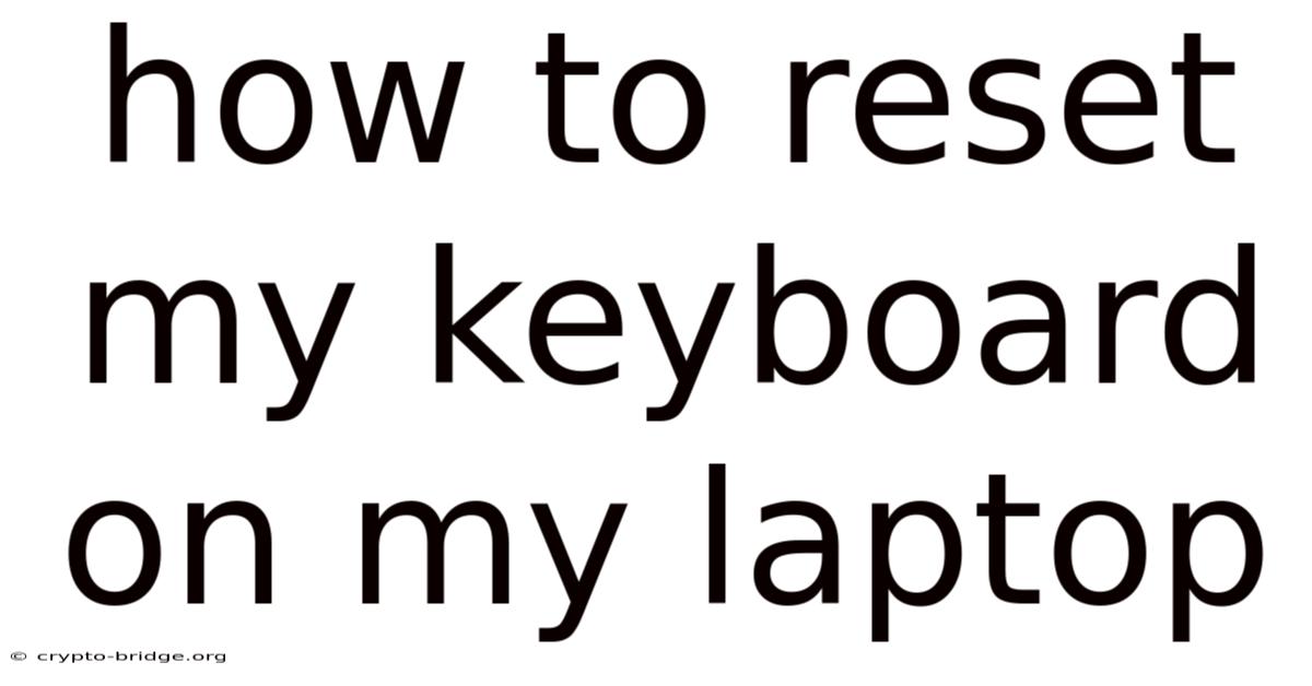 How To Reset My Keyboard On My Laptop