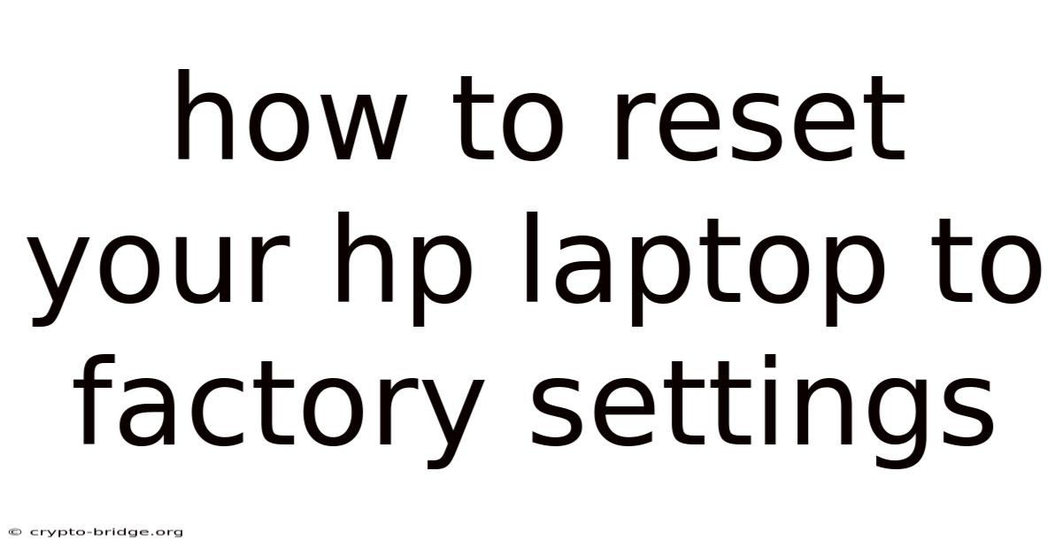 How To Reset Your Hp Laptop To Factory Settings