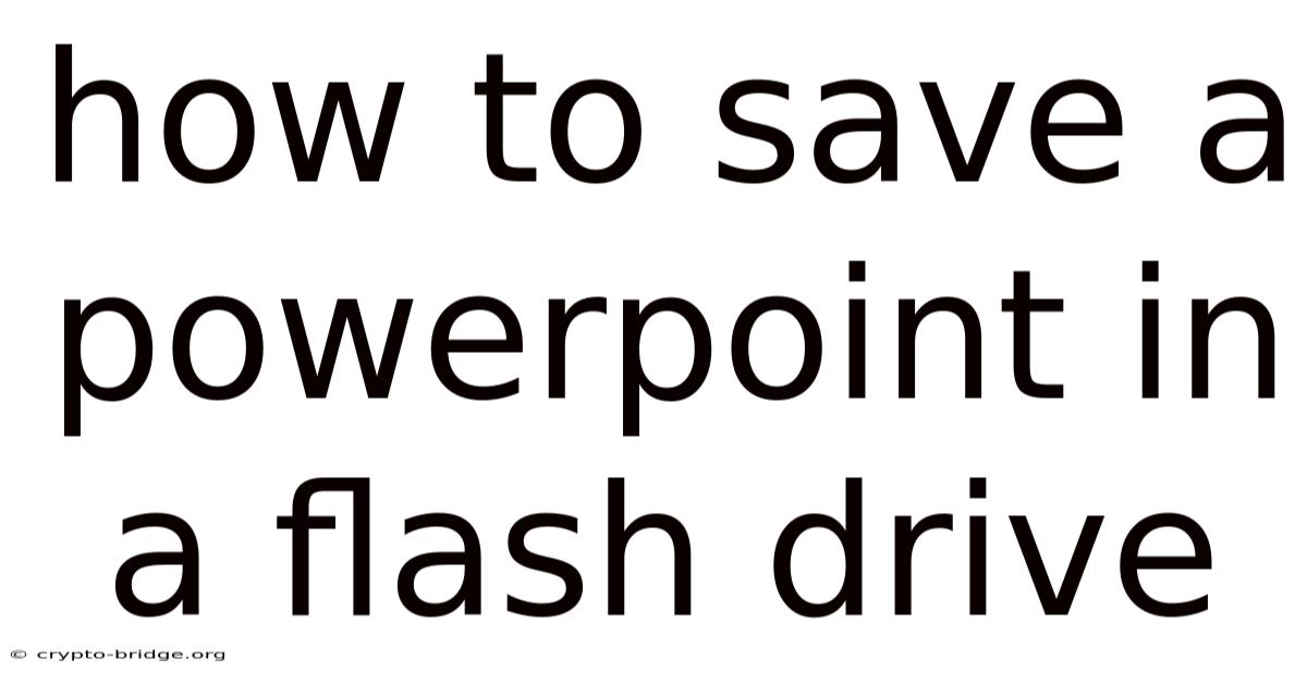 How To Save A Powerpoint In A Flash Drive