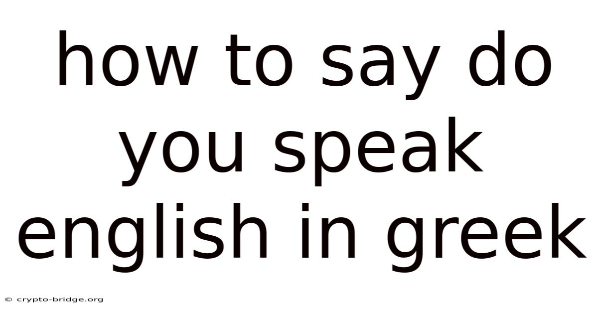 How To Say Do You Speak English In Greek