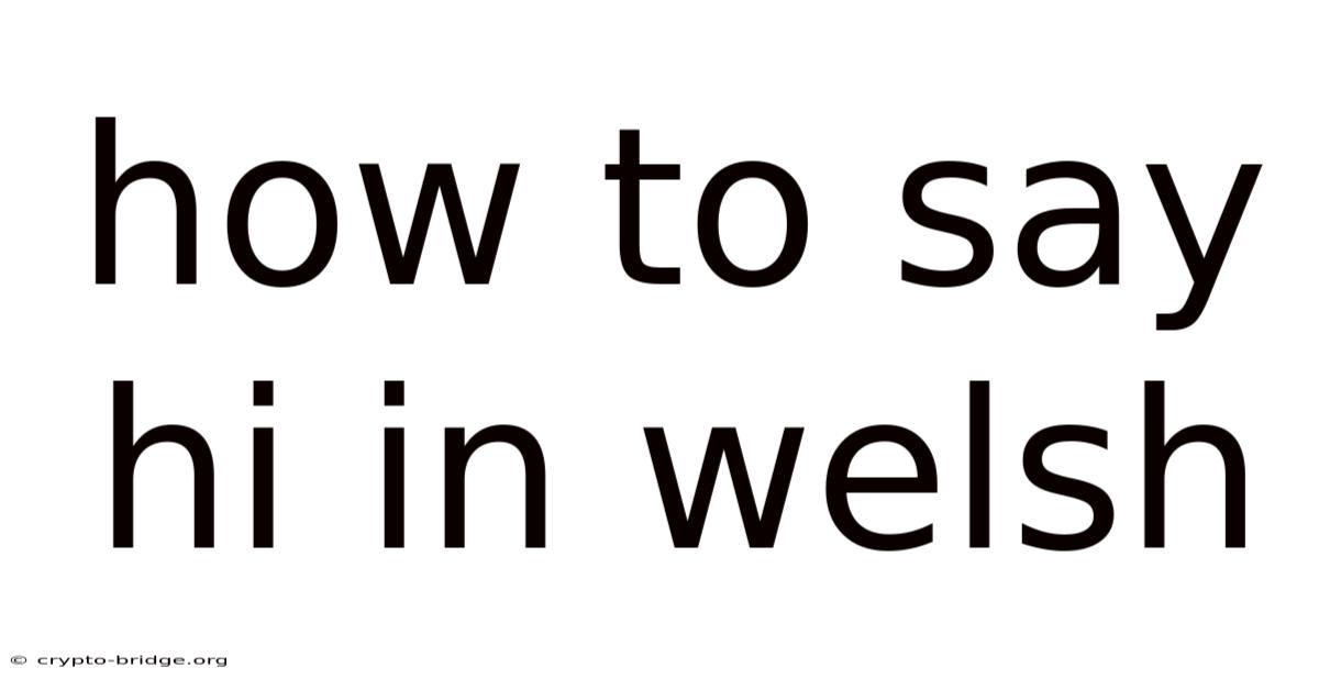 How To Say Hi In Welsh