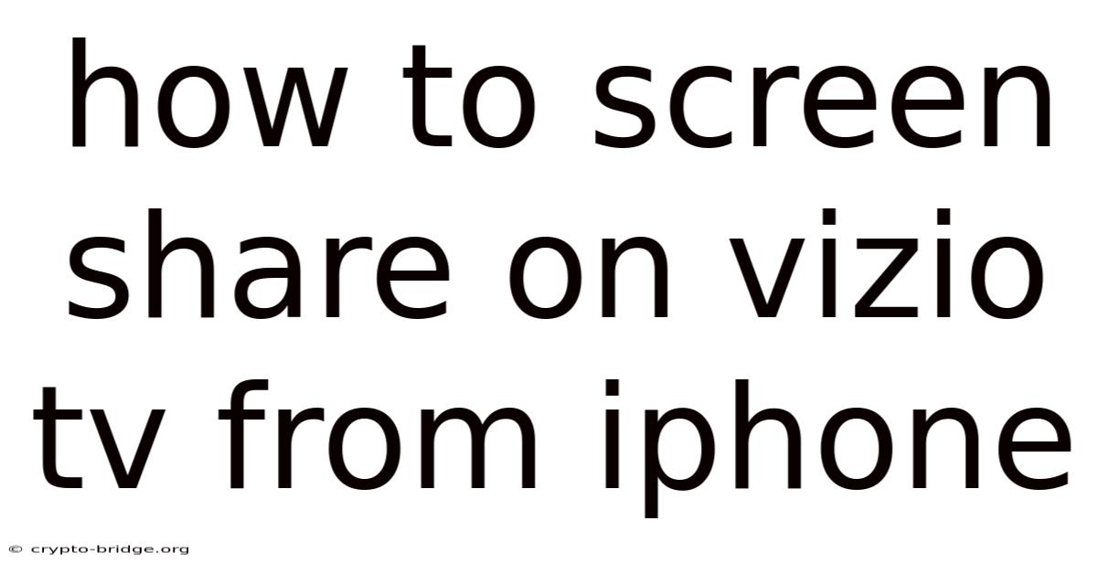 How To Screen Share On Vizio Tv From Iphone