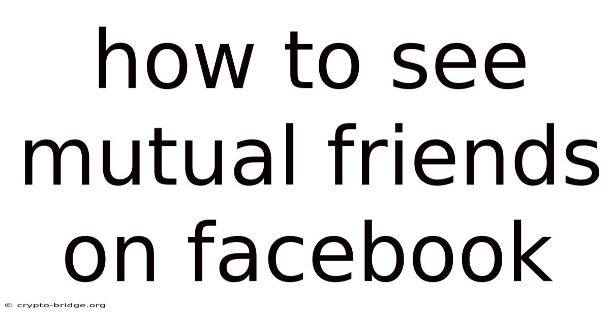 How To See Mutual Friends On Facebook