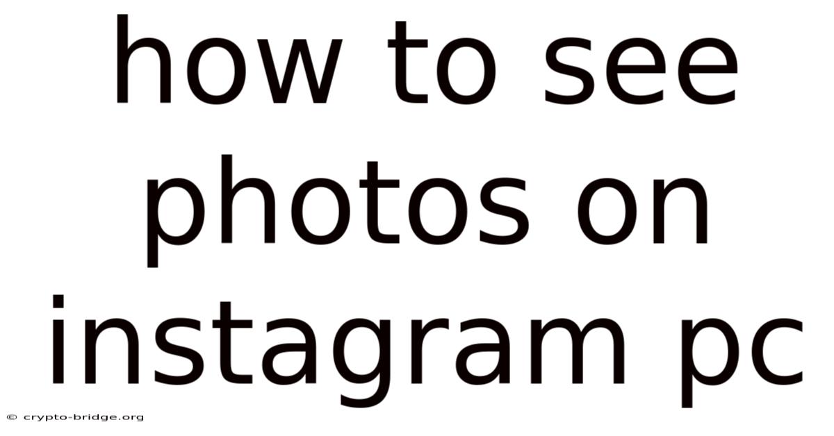 How To See Photos On Instagram Pc