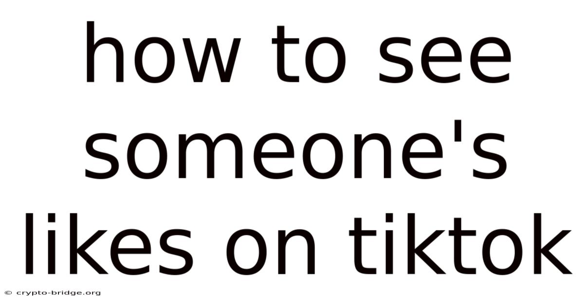 How To See Someone's Likes On Tiktok