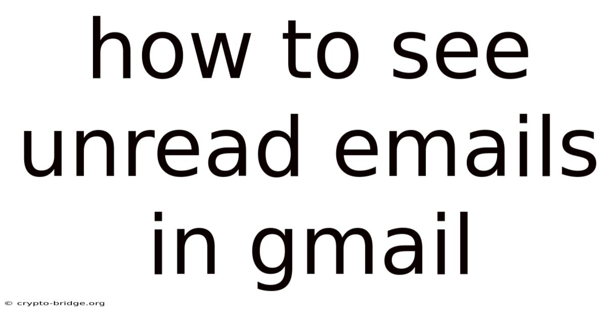 How To See Unread Emails In Gmail