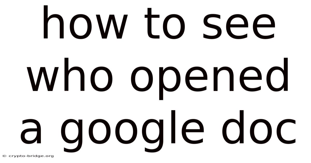 How To See Who Opened A Google Doc