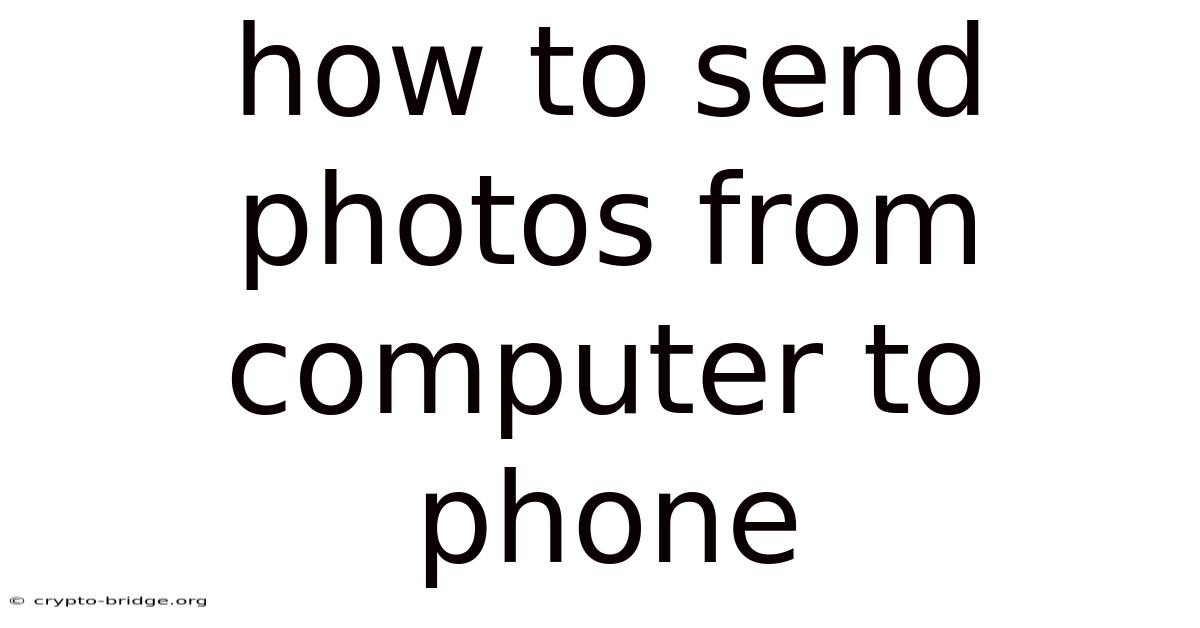 How To Send Photos From Computer To Phone